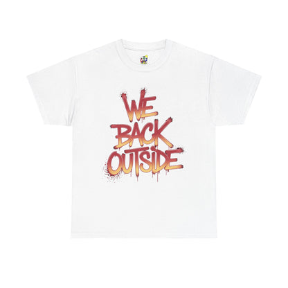 Men's Tee - We Back Outside Heavy Cotton T-Shirt