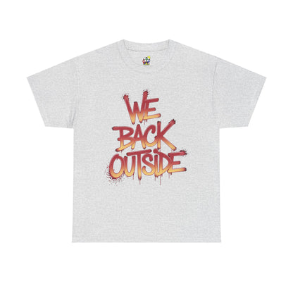 Men's Tee - We Back Outside Heavy Cotton T-Shirt