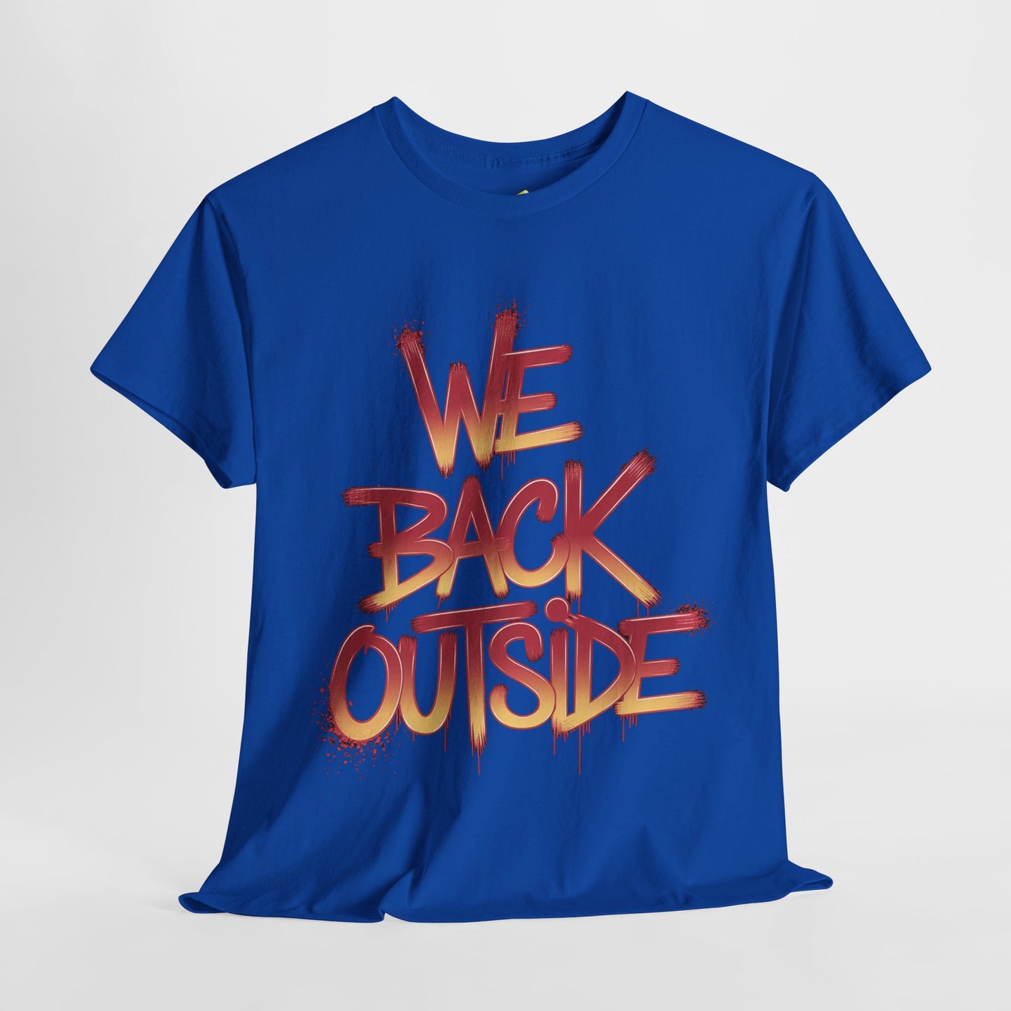 Men's Tee - We Back Outside Heavy Cotton T-Shirt