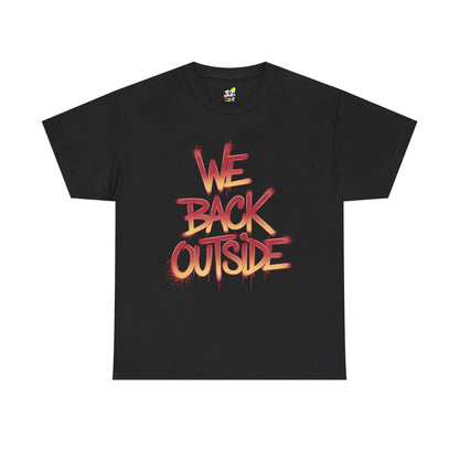 Men's Tee - We Back Outside Heavy Cotton T-Shirt