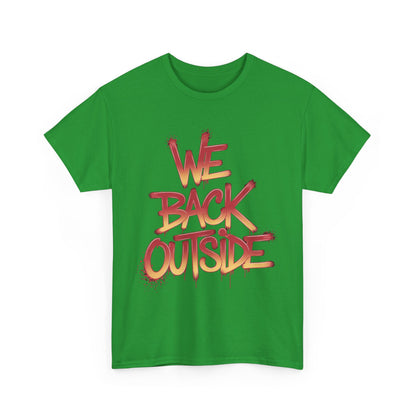 Men's Tee - We Back Outside Heavy Cotton T-Shirt