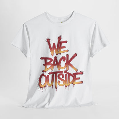 Men's Tee - We Back Outside Heavy Cotton T-Shirt