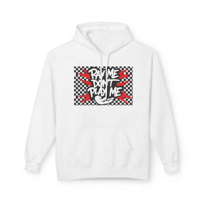 Men's Hoody - Pay Me Don't Play Me