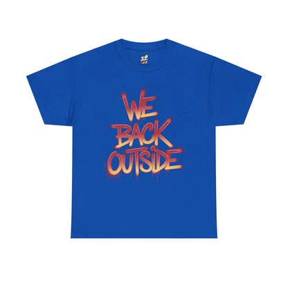 Men's Tee - We Back Outside Heavy Cotton T-Shirt