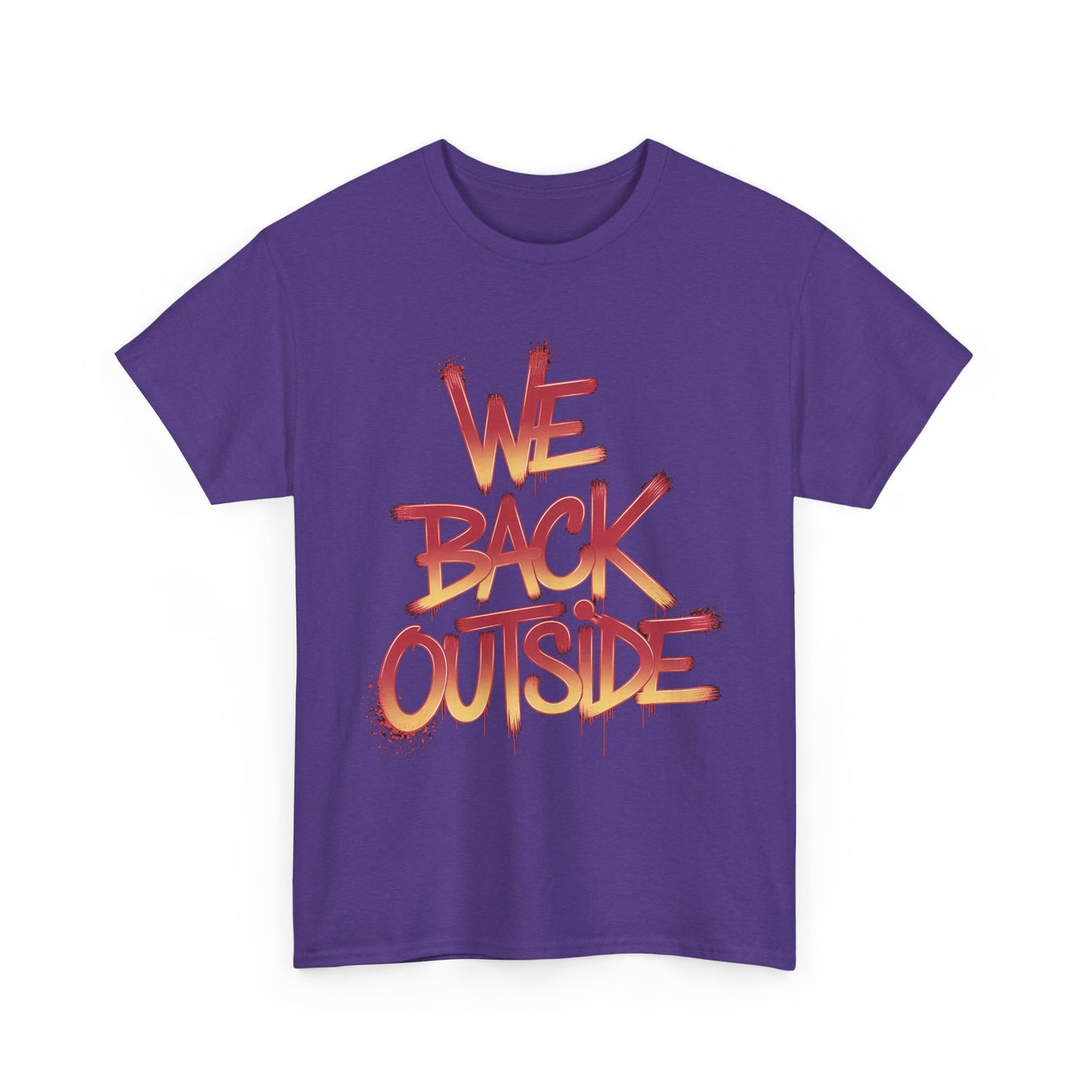 Men's Tee - We Back Outside Heavy Cotton T-Shirt