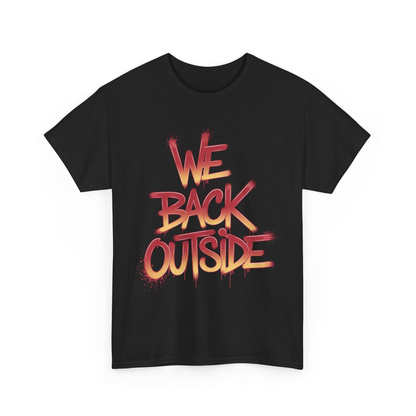 Men's Tee - We Back Outside Heavy Cotton T-Shirt