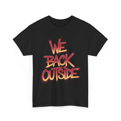 Men's Tee - We Back Outside Heavy Cotton T-Shirt