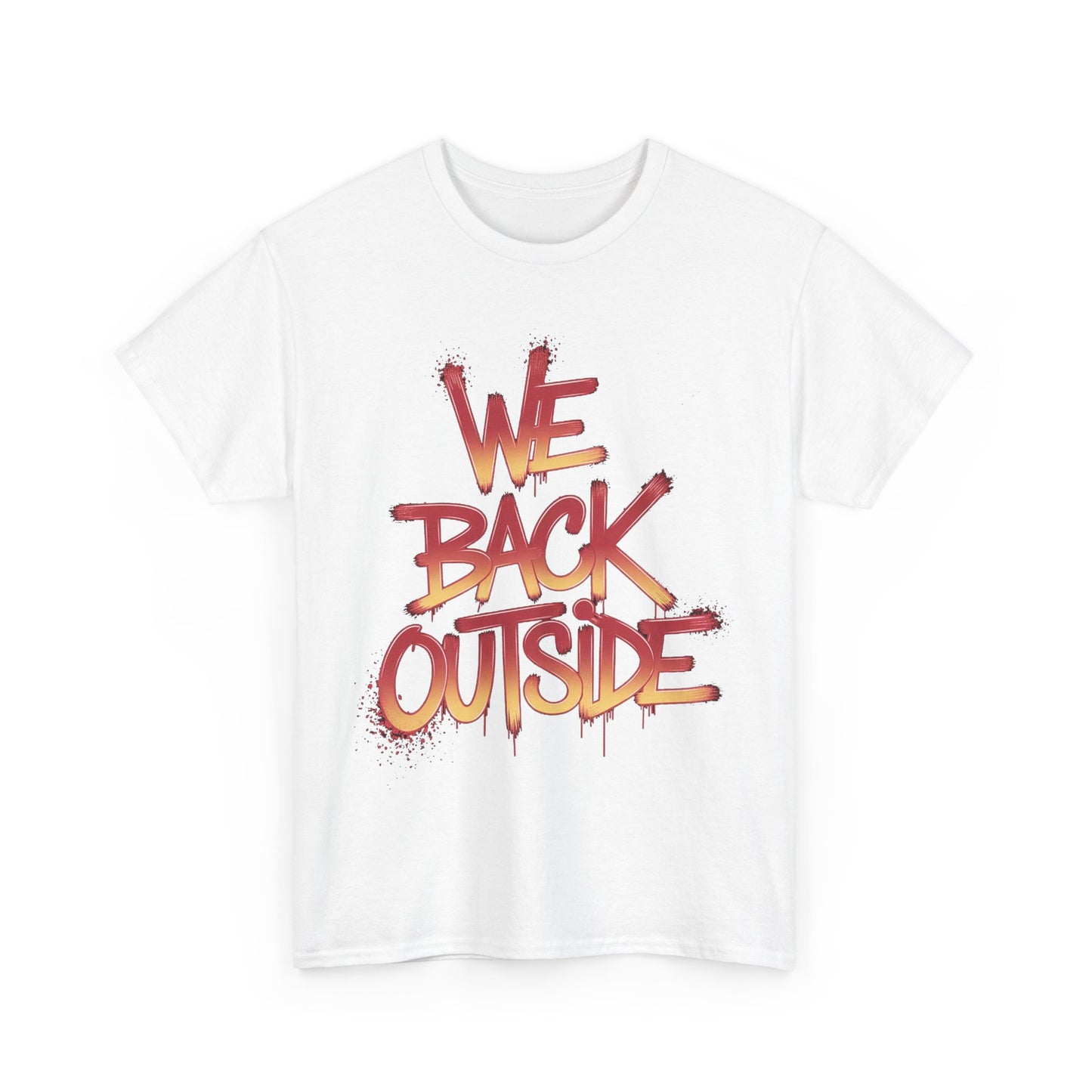 Men's Tee - We Back Outside Heavy Cotton T-Shirt
