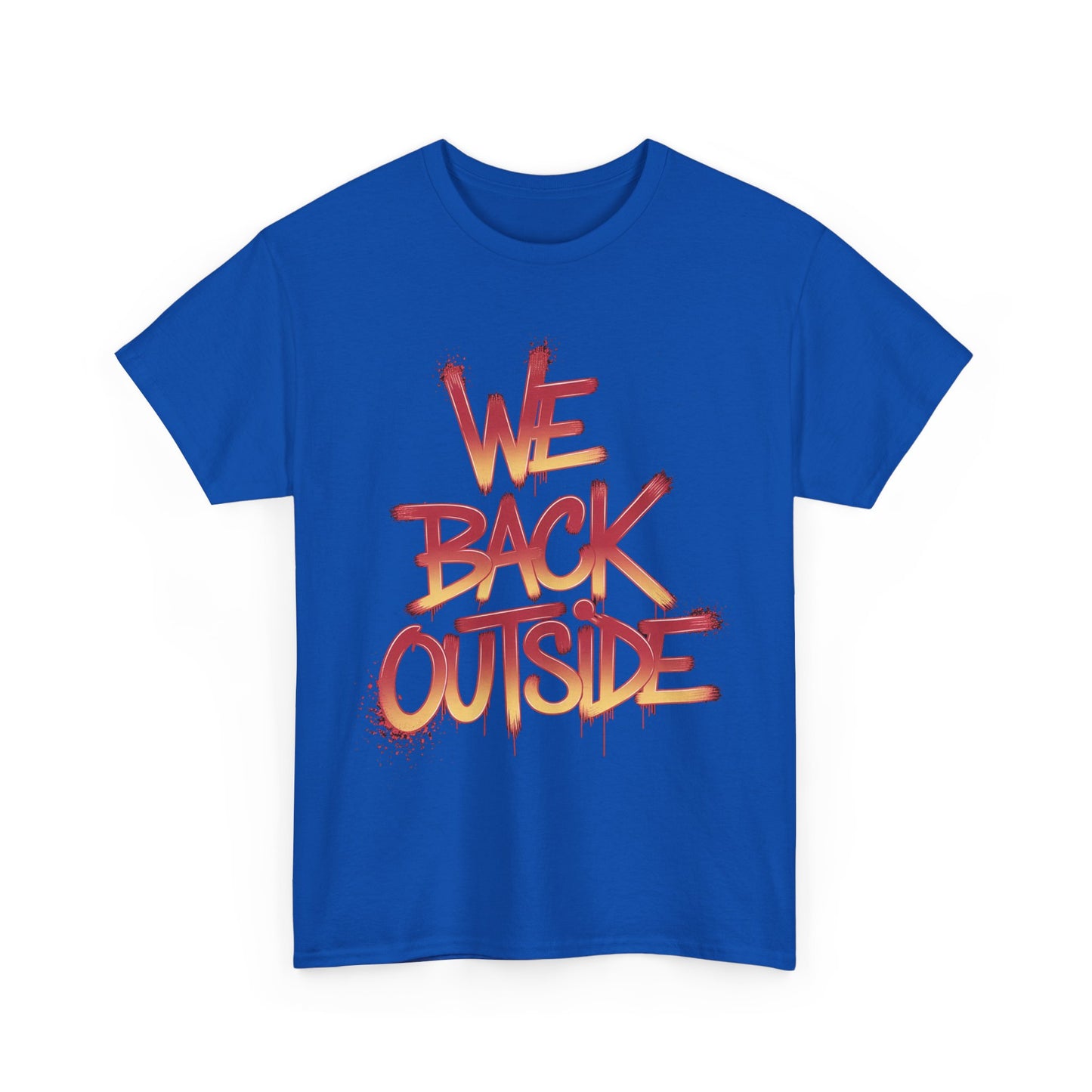 Men's Tee - We Back Outside Heavy Cotton T-Shirt