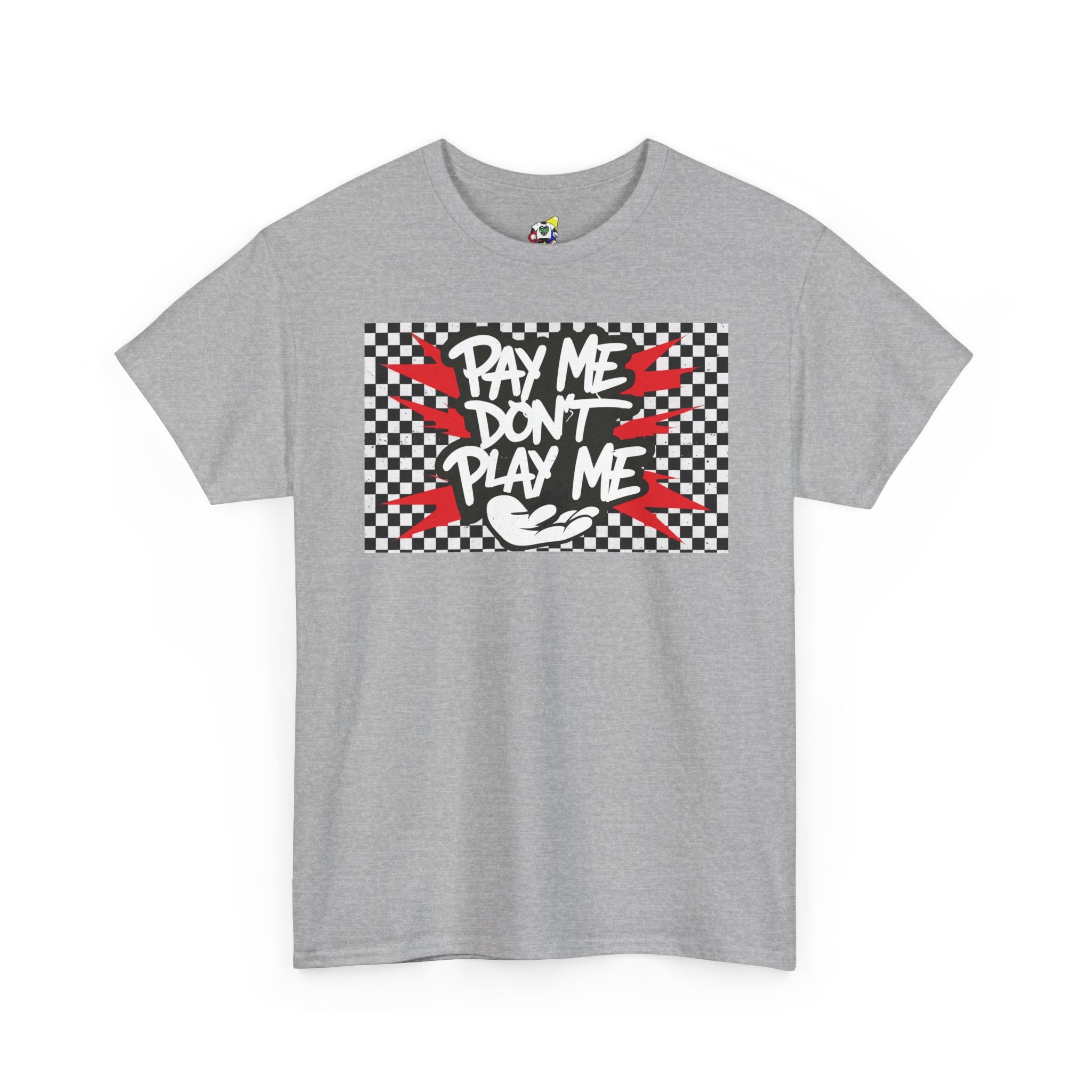 Men's Tee - Pay Me Don't Play Me Heavy Cotton T-Shirt