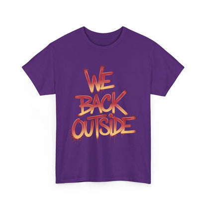Men's Tee - We Back Outside Heavy Cotton T-Shirt