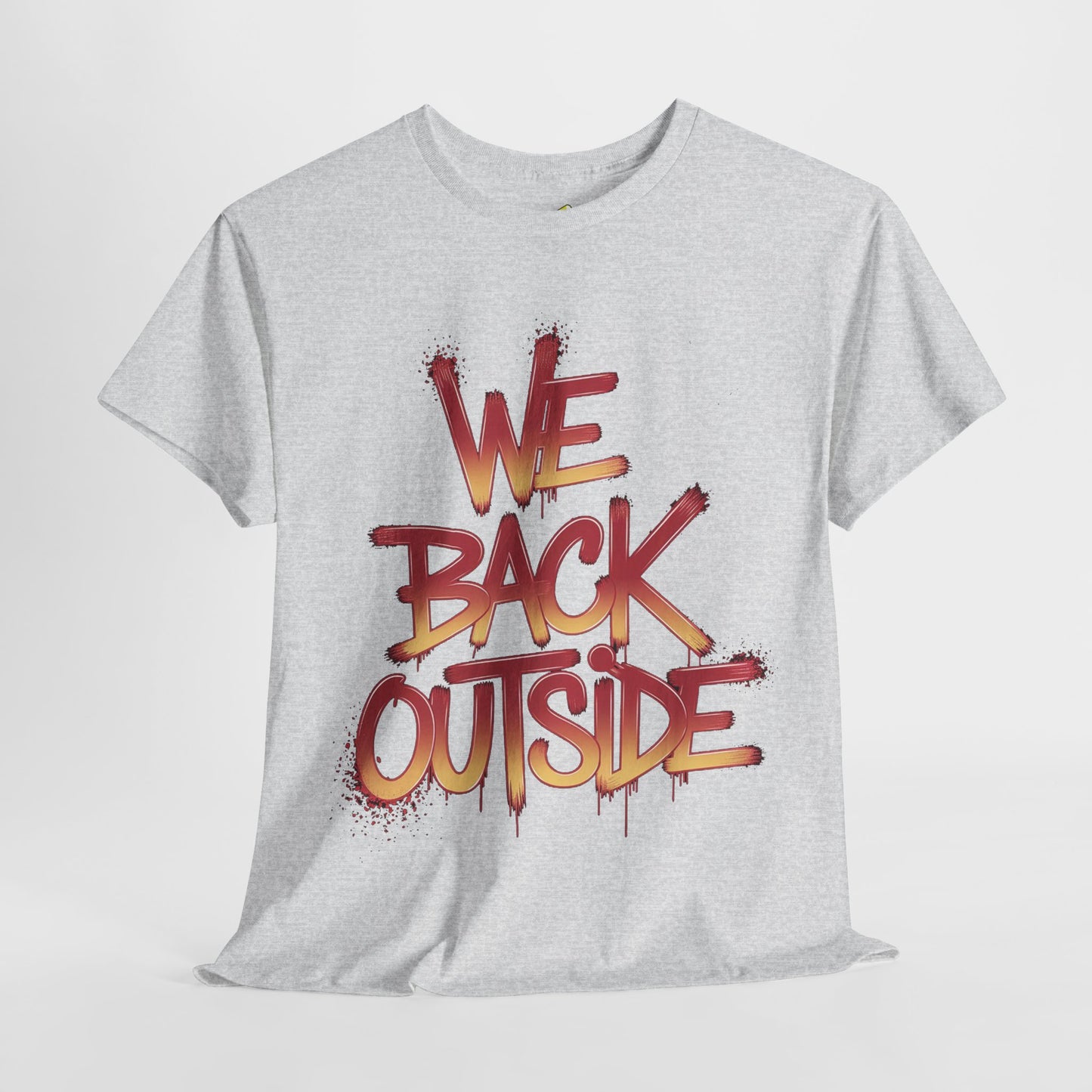 Men's Tee - We Back Outside Heavy Cotton T-Shirt