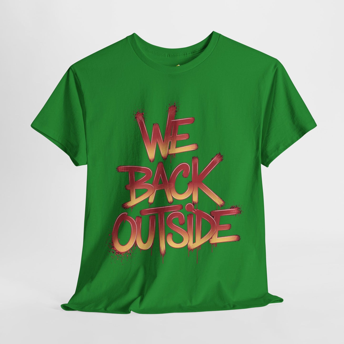 Men's Tee - We Back Outside Heavy Cotton T-Shirt