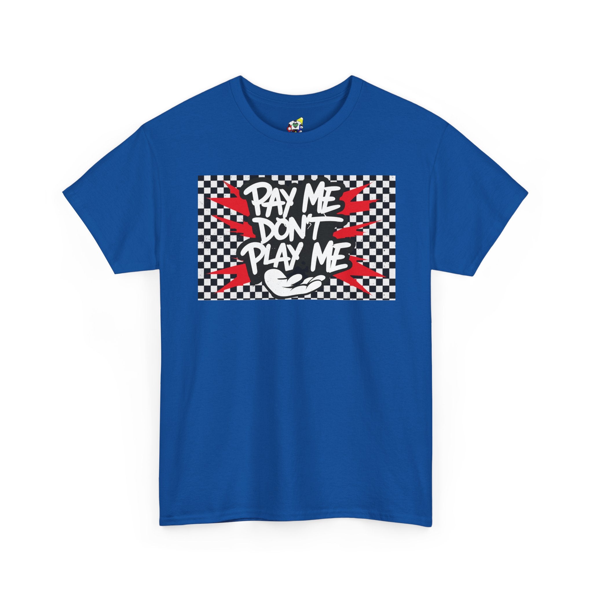Men's Tee - Pay Me Don't Play Me Heavy Cotton T-Shirt