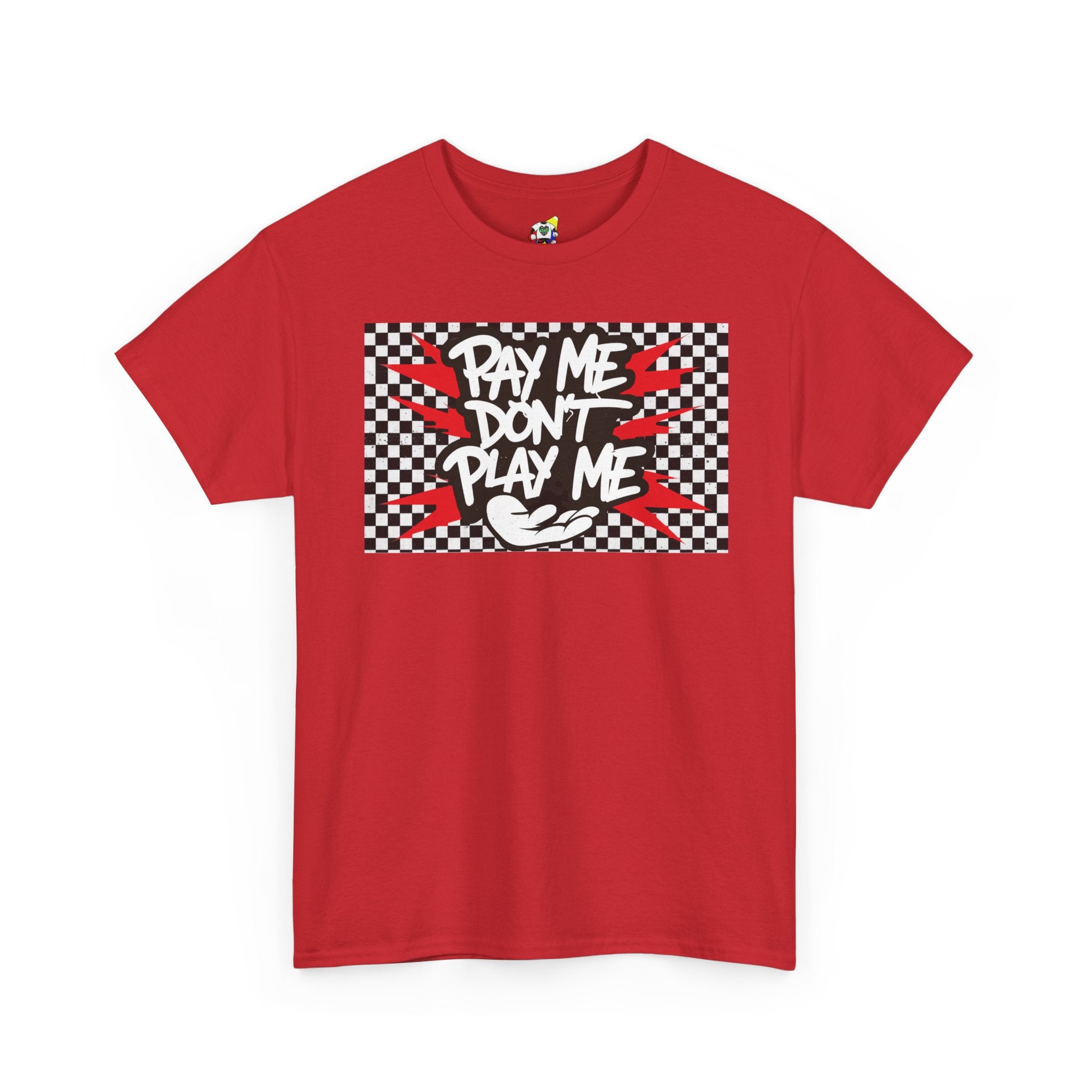 Men's Tee - Pay Me Don't Play Me Heavy Cotton T-Shirt