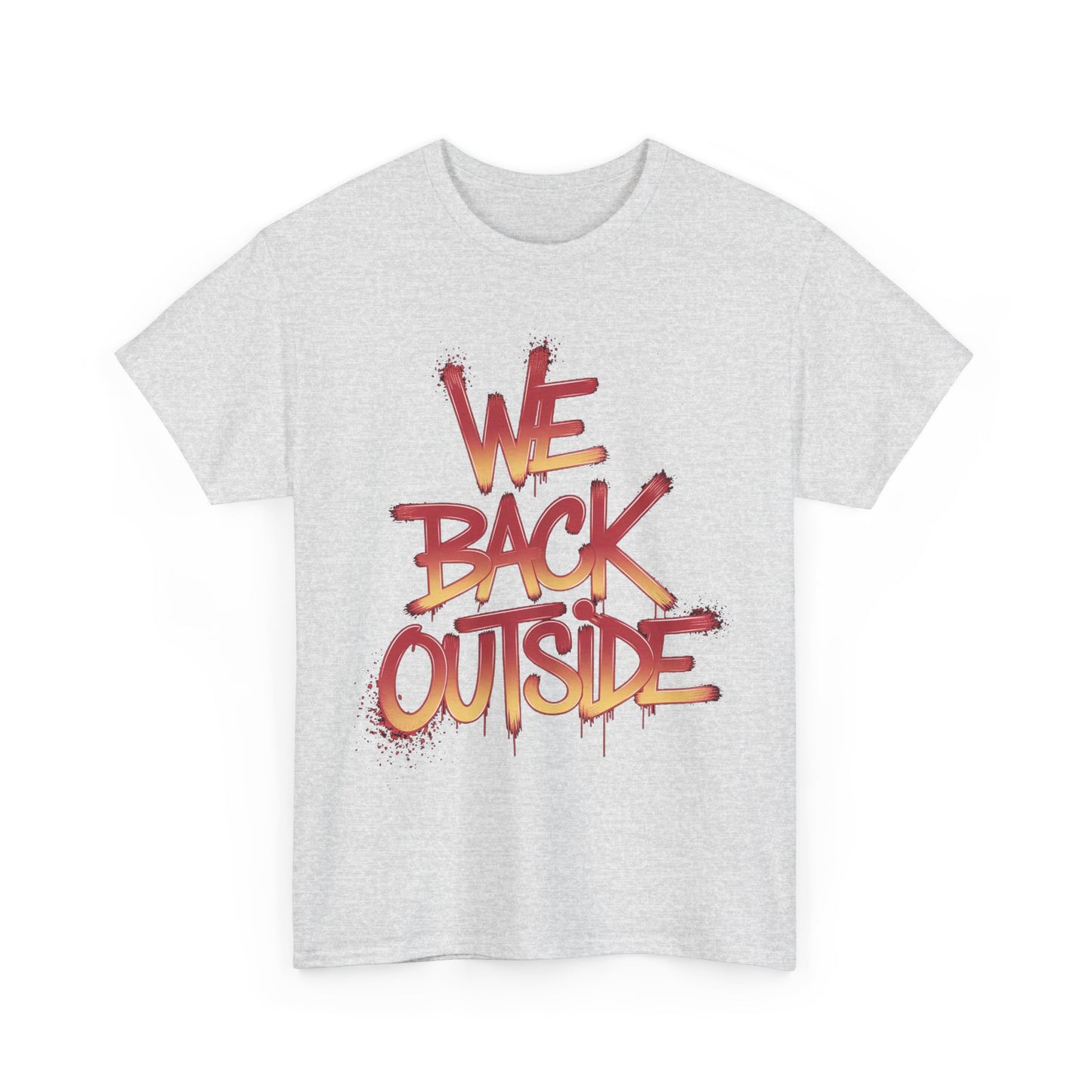 Men's Tee - We Back Outside Heavy Cotton T-Shirt