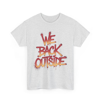 Men's Tee - We Back Outside Heavy Cotton T-Shirt